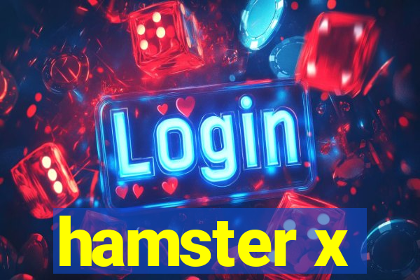 hamster x